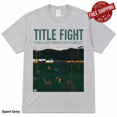 Title Fight The Last Thing You Forget Band T Shirt S-5XL