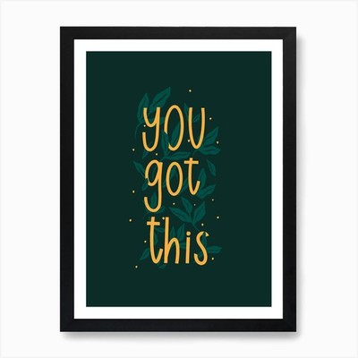 You Got This Art Print Framed Wall Art Poster Canvas Print Picture