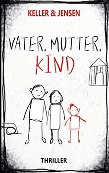 Vater, Mutter, Kind: Thriller von Keller, Ivonne | Buch | Zustand sehr gut