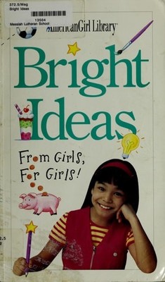 Bright Ideas: From Girls, for Girls! (American Girl Library) by Pleasant Company