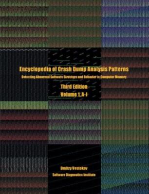 Encyclopedia of Crash Dump Analysis Patterns, Volume 1, A-J, Brand New, Free ...