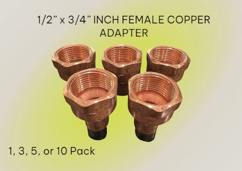 1/2 Inch x 3/4" Inch Female Copper Adapter Fitting Solder - 1, 3, 5, or 10 Pcs
