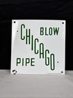 Vintage Chicago Blow Pipe Industrial Porcelain Sign. NOS