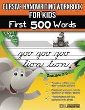 Cursive Handwriting Workbook for Kids: First 500 Words