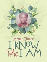 Mamie Turner | I Know Who I Am | Taschenbuch | Englisch (2017) | Westbow Press