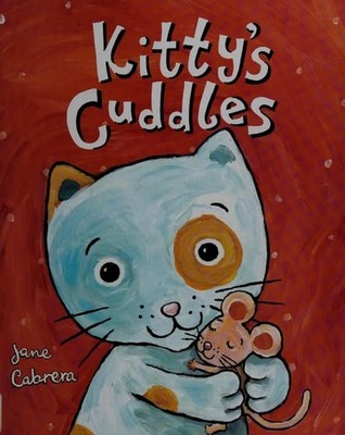 Kitty's Cuddles by Cabrera, Jane, Good Book