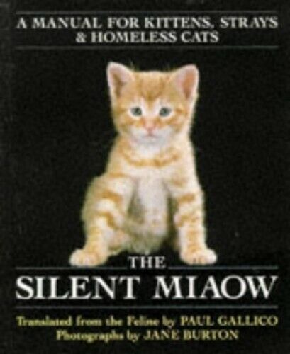 The Silent Miaow: A Manual For Kittens, Strays And... by Gallico, Paul Paperback - Afbeelding 1 van 2