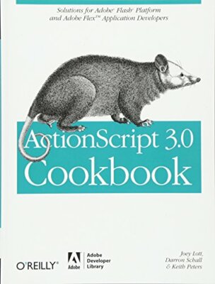 ActionScript 3.0 Cookbook: Solutions for Flash , Lott, Schall, Peters+=
