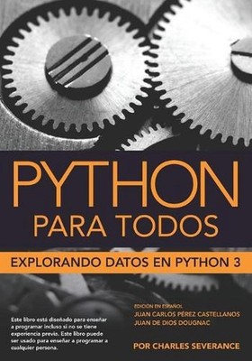 Python para Todos: Explorando la informaci?n con Python 3 by Juan Perez Castiall
