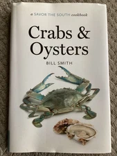 Crabs and Oysters : A Savor the South Cookbook by Bill Smith (2015, Hardcover)
