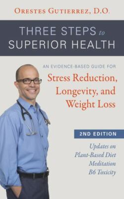 Three Steps to Superior Health: An Evidence-Based Guide for Stress Reduction, L