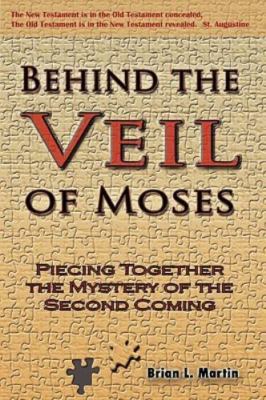 Behind the Veil of Moses by Martin, Brain L.