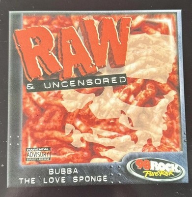 RAW & Uncensored - Music CD - Bubba the Love Sponge -   - 98 Rock - Very Good - 