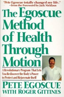 Pete Egoscue Roger Gitti The Egoscue Method of Health through Mot (Taschenbuch)