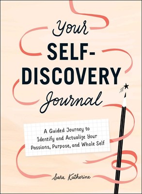 Your Self-Discovery Journal: A Guided Journey to Identify and Actualize ...