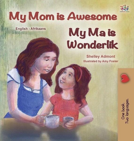 Shelley Admont (U. A.) | My Mom Is Awesome (English Afrikaans Bilingual Book...-image