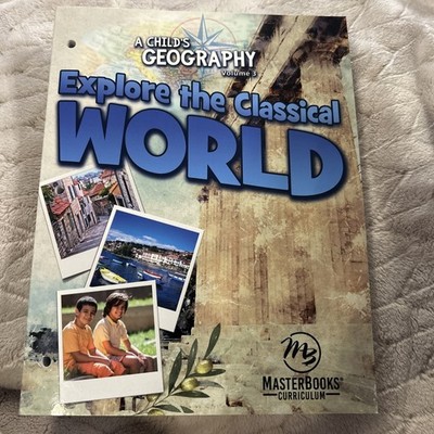 A Child's Geography Vol 3 Explore the Classical World Condition Good Masterbooks