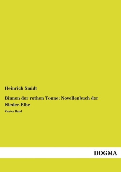 Heinrich Smidt | Binnen Der Rothen Tonne: Novellenbuch Der Nieder-elbe