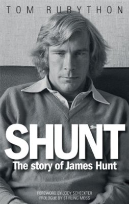 John Rubython Shunt: The Life of James Hunt,Tom Rubython | eBay UK