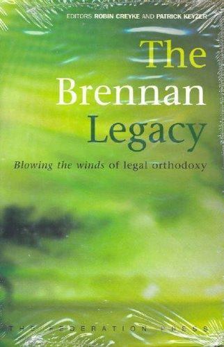 Patrick Keyzer Brennan Legacy : Blowing in the Winds of Legal Orthodoxy by Patrick ...