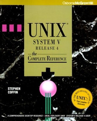 Unix System V Release 4: The Complete Reference by Coffin, Stephen 007881653X