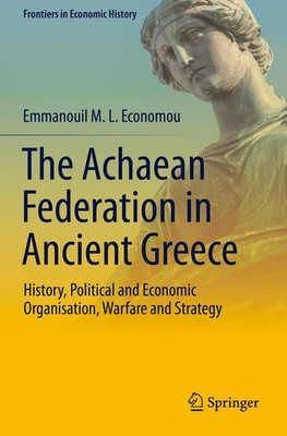 The Achaean Federation in Ancient Greece Emmanouil M. L. Economou Taschenbuch