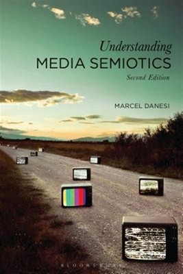 Understanding Media Semiotics, Hardcover by Danesi, Marcel, Brand New, Free s...