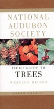 National Audubon Society Field Guide to North American Trees: Western Region...