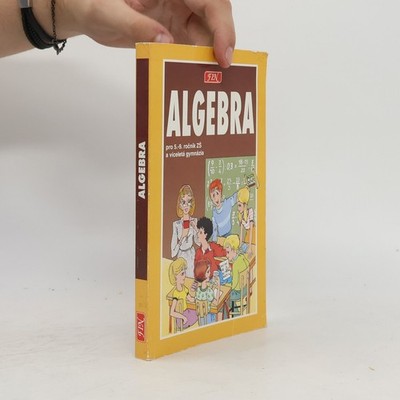 Algebra pro žáky 5. - 9. tříd ZŠ, studenty víceletých gymnázií a třídy s...