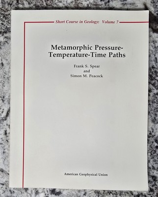 Metamorphic Pressure-Temperature-Time Paths by Spear & Peacock - 1st Edition
