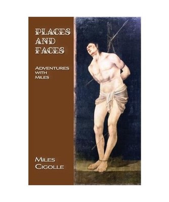 Places and Faces: Adventures with Miles, Cigolle, Miles