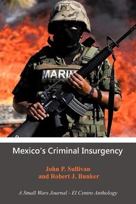 John P Sullivan Mexico's Criminal Insurgency (Taschenbuch)