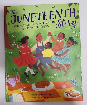The Juneteenth Story Alliah L. Agostini (Hardback) The End Of Slavery