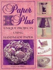 Paper Plus : Unique Projects Using Handmade Paper by Nancy Worrell (1997, Trade