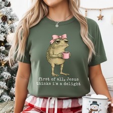 First of All Jesus Thinks I'm A Delight Frog Meme T-Shirt