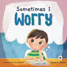 Sometimes I Worry by Akoum, Maha El [Paperback]