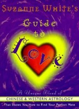 Suzanne White's Guide To Love: A Unique Blend Of Chinese And Western As - GOOD