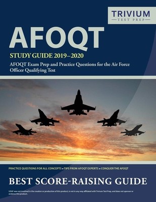 AFOQT Study Guide 2019-2020: AFOQT Exam Prep and Practice Questions for the ...
