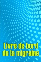 Christelle Dieudonné | Livre De Bord De La Migraine | Taschenbuch | FranzöSisch