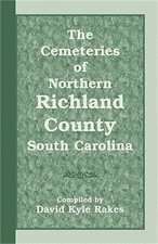 The Cemeteries of Northern Richland County, South Carolina (Paperback or Softbac