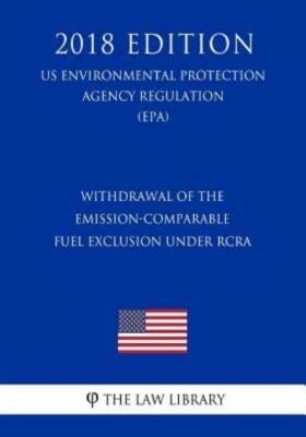 Withdrawal Of The Emission-Comparable Fuel Exclusion Under Rcra (Us Environ...