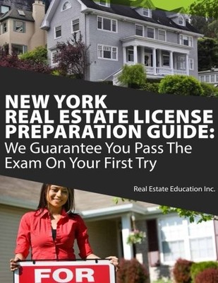 NEW YORK REAL ESTATE LICENSE PREPARATION GUIDE: WE By Real Estate Education Inc.