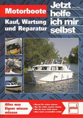 Motorboote Kauf Wartung&Reparatur-Anleitung Jetzt helfe ich mir selbst Handbuch
