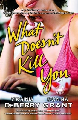 What Doesnt Kill You: A Novel - Paperback By DeBerry, Virginia - VERY GOOD