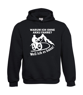 Why I Ride Without Battery Because I Can Bike Bike I to 5XL I Mens Hoodie