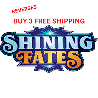 SHINING FATES Pokémon TCG 1 - 72 PICK YOUR OWN REVERSE HOLOS 3+ FREE SHIP LP/NM