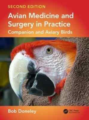 Avian Medicine and Surgery in Practice Companion and Aviary Birds 2nd Edition
