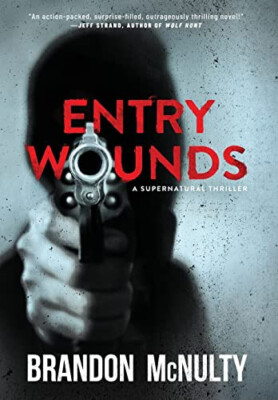 Einstiegswunden: Ein übernatürlicher Thriller von Brandon McNulty - neues Exemplar - 9781952...