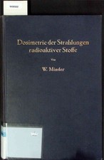 Dosimetrie der Strahlungen radioaktiver Stoffe. W., Minder,: