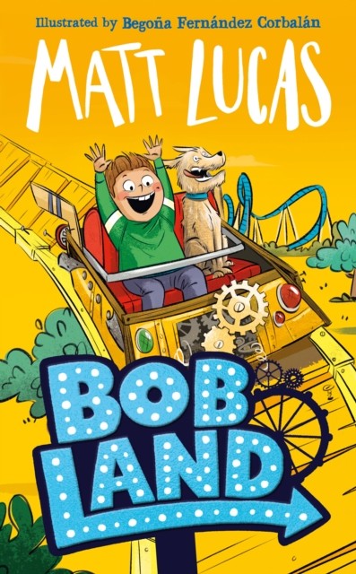 BobLand by Matt Lucas (Hardback Book)